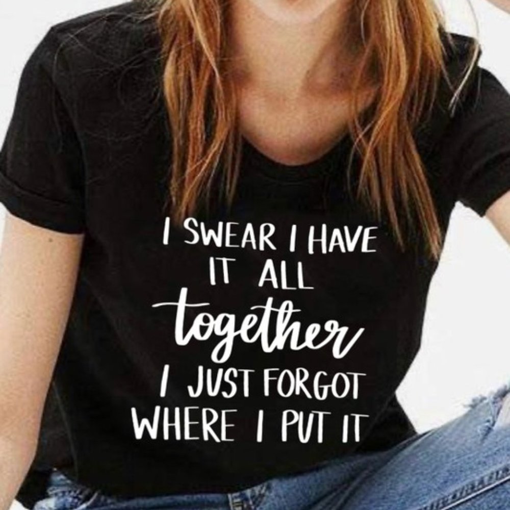 I Swear I Have It All Together T-Shirt - Picture 1 of 4